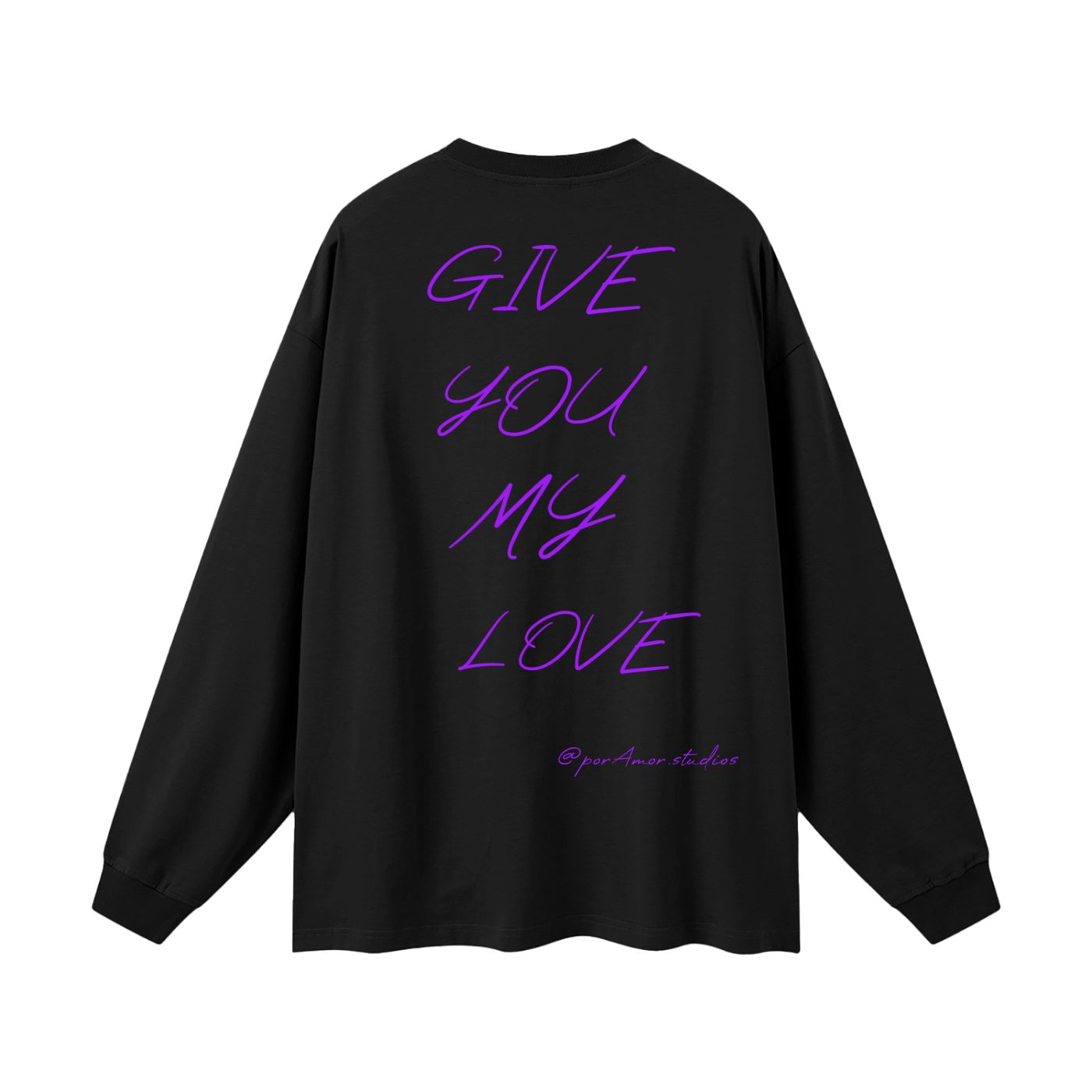Long Sleeve GIVE YOU MY LOVE.
